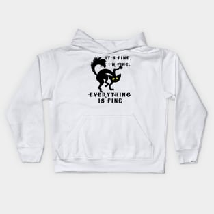 It's Fine I'm Fine Everything Is Fine Funny Cat Kids Hoodie